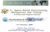 U.S. Space-Based Positioning, Navigation and Timing: A Policy and Program Review 25 February 2008 Michael Shaw, Director U.S. National Coordination Office.