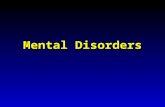 Mental Disorders. Objectives Distinguish type of mental disordersDistinguish type of mental disorders Identify and describe the types of mental disorders.