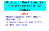 Music: Machine is Uninterested in Music TODAY OTHER CONDUCT THAT MIGHT VIOLATE §2 INTRODUCTION TO THE STATE ACTION DOCTRINE.