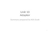 Unit 10 Adapter Summary prepared by Kirk Scott 1.