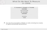 Ralph Assmann What Do We Want To Measure (in 2009) R. Assmann S. Redaelli, V. Previtali CERN/BE discussed with W. Scandale CERN/EN26/3/2009CC09  See also.