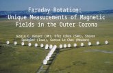 Faraday Rotation: Unique Measurements of Magnetic Fields in the Outer Corona Justin C. Kasper (UM), Ofer Cohen (SAO), Steven Spangler (Iowa), Gaetan Le.