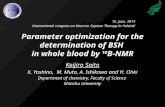 Parameter optimization for the determination of BSH in whole blood by 10 B-NMR Keijiro Saito K. Yoshino, M. Muto, A. Ishikawa and H. Ohki Department of.
