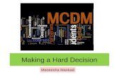 Making a Hard Decision Maneesha Mankad. Industrial Engineering at Disney.
