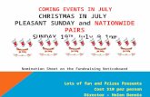 COMING EVENTS IN JULY CHRISTMAS IN JULY PLEASANT SUNDAY and NATIONWIDE PAIRS SUNDAY 19 TH July @ 1pm Nomination Sheet on the Fundraising Noticeboard Lots.