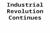 Industrial Revolution Continues. Throughout the 1800s, factory production in the United States had expanded. America’s wealth in natural resources, such.