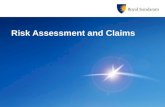 Risk Assessment and Claims. Risk Assessment -Selection of appropriate Insurance Policy -Selection of additional Covers -Type of Indemnity -Declaration.