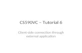 CS590VC – Tutorial 6 Client-side connection through external application.