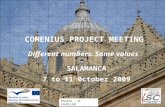 COMENIUS PROJECT MEETING Different numbers. Same values SALAMANCA 7 to 11 0ctober 2009 Photos : D. LAVOLLEE.