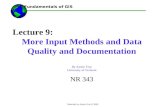 Fundamentals of GIS Materials by Austin Troy © 2008 Lecture 9: More Input Methods and Data Quality and Documentation By Austin Troy University of Vermont.