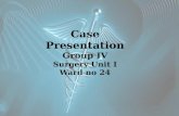 Case Presentation Group IV Surgery Unit I Ward no 24.