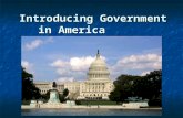 Introducing Government in America Ch. 1. Government institutions and agencies that translate institutions and agencies that translate public will into