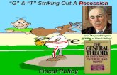 Fiscal Policy “G” & “T” Striking Out A Recession John Maynard Keynes “Father of Fiscal Policy”
