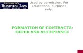 FORMATION OF CONTRACTS: OFFER AND ACCEPTANCE Used by permission. For Educational purposes only.