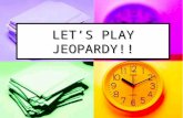 LET’S PLAY JEOPARDY!! Grant HannamMcCormick Hilts Q $100 Q $200 Q $300 Q $400 Q $500 Q $100 Q $200 Q $300 Q $400 Q $500 Final JeopardyJeopardy Bewell.