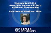 Welcome to CE-299 Associates Capstone in Early Childhood Development Esin Esendal Provitera, Ph.D.