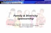 Family & Diversity Sponsorship Martin Luther King Day – Black History Month – Women’s History Month - Asian-Pacific Heritage Month – Hispanic Heritage.