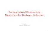 Comparison of Compacting Algorithms for Garbage Collection Mrinal Deo CS395T – Spring 2011 1.