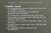 1 Chapter 7: Advanced Control Flow  Chapter Goals To recognize the correct ordering of decisions in multiple branchesTo recognize the correct ordering.