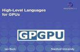 High-Level Languages for GPUs Ian Buck Stanford University.