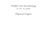 1 HNRT 228 Astrobiology w/ Dr. H. Geller Physical Origins.