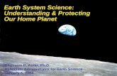 1 Earth System Science: Understanding & Protecting Our Home Planet Ghassem R. Asrar, Ph.D Associate Administrator for Earth Science January 5, 2004.