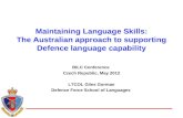 Defence Force School of Languages Maintaining Language Skills: The Australian approach to supporting Defence language capability BILC Conference Czech.