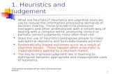 1 1. Heuristics and Judgement What are heuristics? Heuristics are cognitive tools we use to reduce the information-processing demands of decision making.