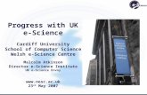 Progress with UK e-Science Cardiff University School of Computer Science Welsh e-Science Centre Malcolm Atkinson Director e-Science Institute UK e-Science.
