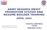 0 ARMY RESUMIX MERIT PROMOTION SYSTEM AND RESUME BUILDER TRAINING APRIL 2003 SOUTH CENTRAL CPOC AMCOM CPAC ResumixMPP (This version includes sample web.