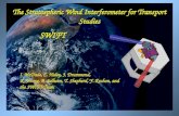 The Stratospheric Wind Interferometer for Transport Studies SWIFT SWIFT I. McDade, C. Haley, J. Drummond, K. Strong, B. Solheim, T. Shepherd, Y. Rochon,