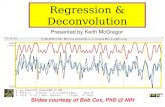 –1– Regression & Deconvolution Slides courtesy of Bob Cox, PhD @ NIH Presented by Keith McGregor.
