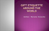 Author: Mariana Kolarska.  gift giving is a way of showing respect, friendship and appreciation?  gifts should be of high quality?  you should never.