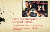 Film Techniques In Violent Films Technique Focus: Lighting Scene Analysis: Blade Runner.