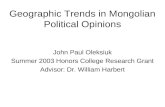 Geographic Trends in Mongolian Political Opinions John Paul Oleksiuk Summer 2003 Honors College Research Grant Advisor: Dr. William Harbert.