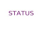 STATUS. YOU CAN HAVE HIGH STATUS or LOW STATUS. … it is your relationship to the other characters that determines your status.