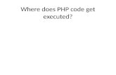Where does PHP code get executed?. Where does JavaScript get executed?