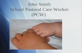 John Smith School Pastoral Care Worker (PCW). Acknowledgement This project is funded by the Commonwealth Department of Education, Employment and Workplace.