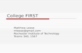 College FIRST Matthew Leese mleese@gmail.com Rochester Institute of Technology Teams 340, 1567.