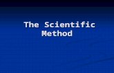 The Scientific Method The Scientific Method. What is Science? The knowledge obtained by observing natural events and conditions in order to discover facts.