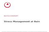 Stress Management at Bain This information is confidential and was prepared by Bain & Company solely for training purposes; it is not to be relied on by.