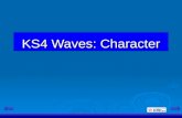 KS4 Waves: Character. Wave Character: Learning Objectives  Understand the nature of wave amplitude, wavelength and frequency.  Be able to calculate.