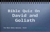 Bible Quiz On David and Goliath For More Bible Quizzes, Visit  For More Bible Quizzes, Visit .
