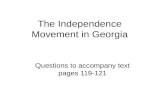 The Independence Movement in Georgia Questions to accompany text pages 119-121.
