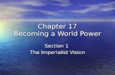 Chapter 17 Becoming a World Power Section 1 The Imperialist Vision.