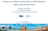 1 Heavy ion collider facility NICA at JINR (Dubna): status and development. Grigory Trubnikov on behalf of the team Joint Institute for Nuclear Research,