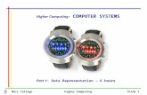 Marr CollegeHigher ComputingSlide 1 Higher Computing: COMPUTER SYSTEMS Part 1: Data Representation – 6 hours.