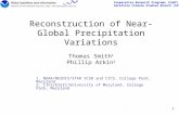 Cooperative Research Programs (CoRP) Satellite Climate Studies Branch (SCSB) 1 1 Reconstruction of Near-Global Precipitation Variations Thomas Smith 1.