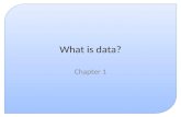 What is data? Chapter 1. Introduction This presentation covers the following: – What is data? – What is information? – Representing data – What is knowledge?