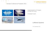 Vendors Conference Prestwick 2011 Customer Picture Implementation of Changes to ICAO FPL 2012 Christoph Kunze Lufthansa Systems 7th December 2011.